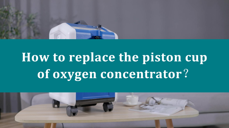 How to replace the piston cup of oxygen concentrator