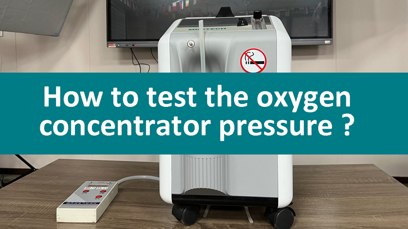 How to test the oxygen concentrator pressure